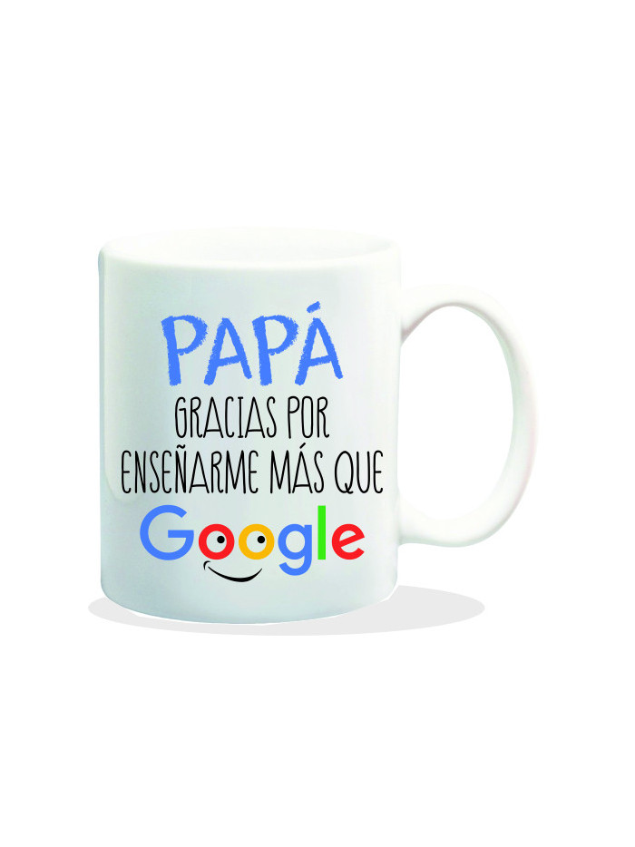 Mug con mensaje,Papá gracias por enseñarme….Google