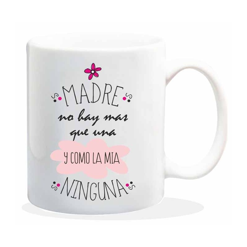 MUG CON MENSAJE MADRE NO HAY MAS QUE UNA 8 x 8 x 9,5 cm. MUG CON MENSAJE MADRE NO HAY MAS QUE UNA 8 x 8 x 9,5 cm.
