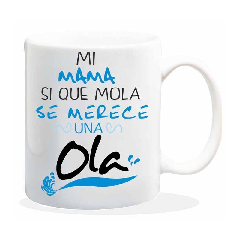 MUG CON MENSAJE MI MAMA SI QUE MOLA 8 x 8 x 9,5 cm. MUG CON MENSAJE MI MAMA SI QUE MOLA 8 x 8 x 9,5 cm.