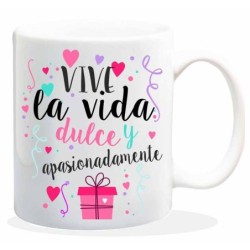 MUG CON MENSAJE VIVE LA VIDA DULCE 8 x 8 x 9,5 cm.