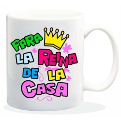 MUG CON MENSAJE PARA LA REINA DE LA CASA 8 x 8 x 9,5 cm.
