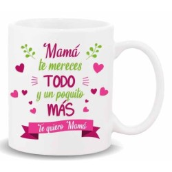 MUG CON MENSAJE , MAMA TE MERECES...... 8 x 8 x 9,5 cm.
