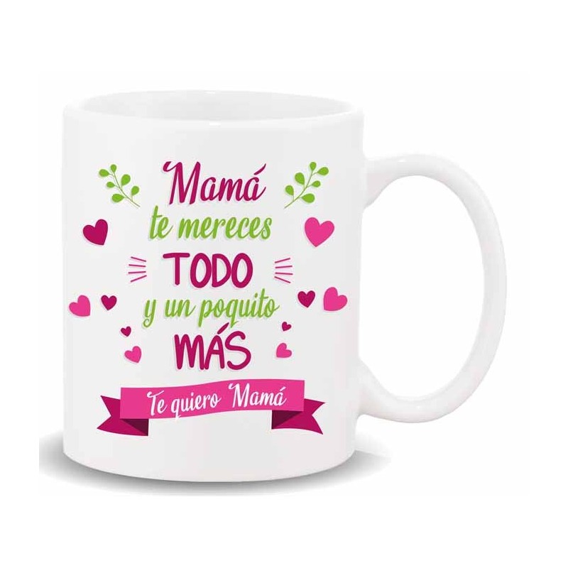 MUG CON MENSAJE , MAMA TE MERECES...... 8 x 8 x 9,5 cm. MUG CON MENSAJE , MAMA TE MERECES...... 8 x 8 x 9,5 cm.