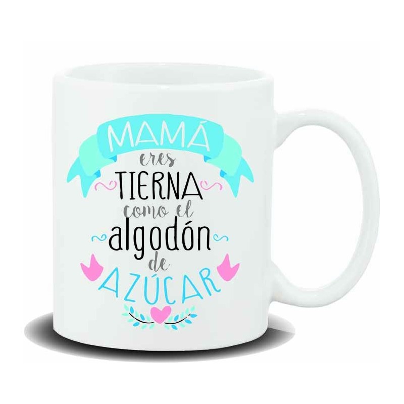 MUG CON MENSAJE MAMA ERES TIERNA COMO EL 8 x 8 x 9,5 cm. MUG CON MENSAJE MAMA ERES TIERNA COMO EL 8 x 8 x 9,5 cm.