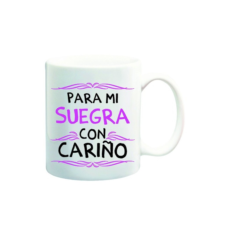 MUG CON MENSAJE PARA MI SUEGRA..... 8 x 8 x 9,5 cm.