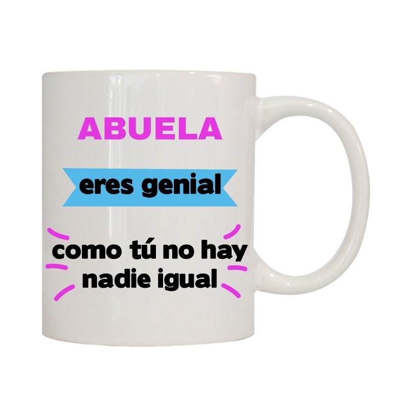 MUG CON MENSAJE ABUELA ERES GENIAL ..... 8 x 8 x 9,5 cm.