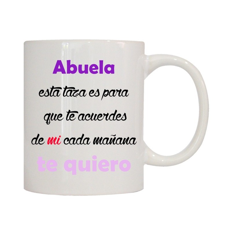 MUG CON MENSAJE ABUELA ESTA TAZA ES PARA QUE TE .. 8 x 8 x 9,5 cm. MUG CON MENSAJE ABUELA ESTA TAZA ES PARA QUE TE .. 8 x 8 x 9,5 cm.