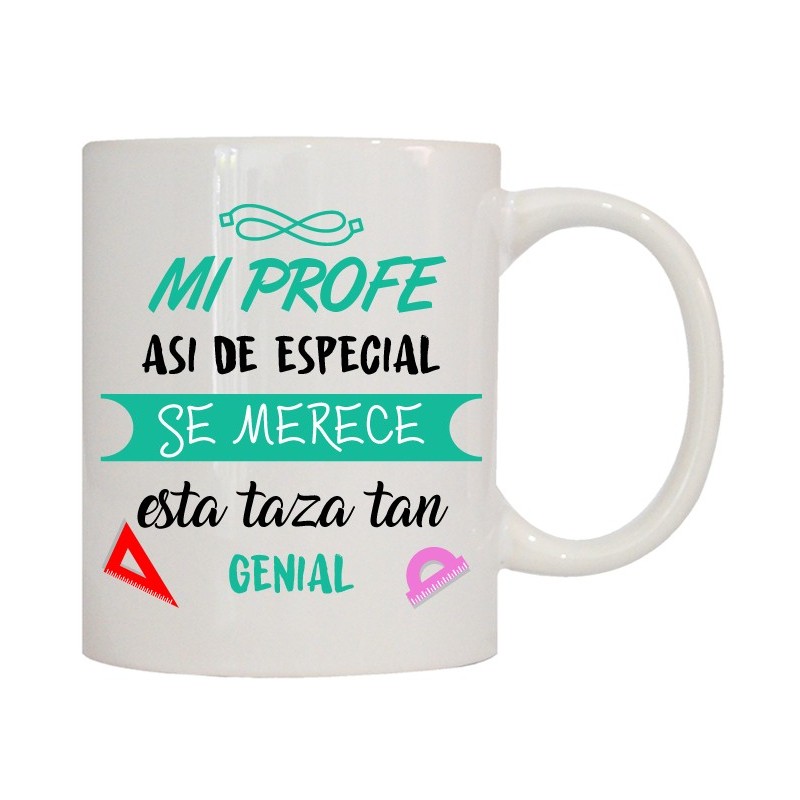 MUG CON MENSAJE MI PROFE ASI DE ESPECIAL MERECE... 8 x 8 x 9,5 cm.