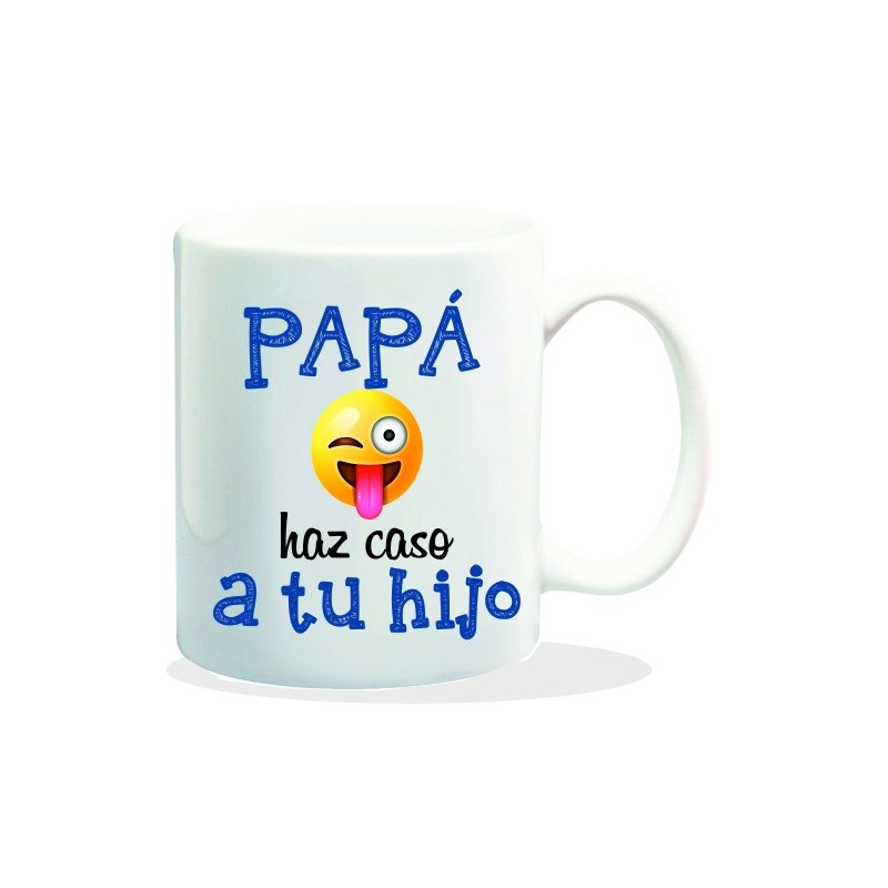 MUG CON MENSAJE PAPA HAZ CASO A TU HIJO 8 x 8 x 9,5 cm.