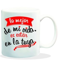 MUG CON MENSAJE LO MEJOR DE MI VIDA ES.... 8 x 8 x 9,5 cm.