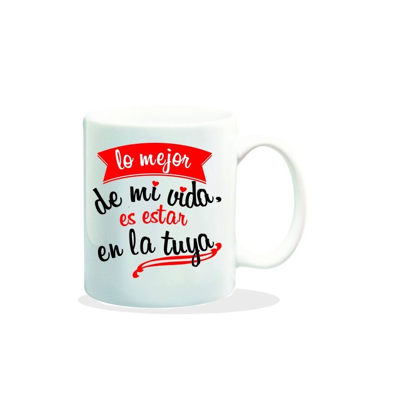 MUG CON MENSAJE LO MEJOR DE MI VIDA ES.... 8 x 8 x 9,5 cm.