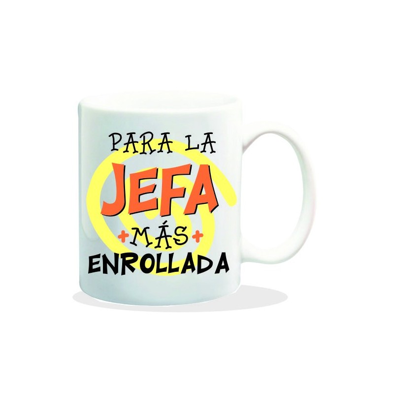 MUG CON MENSAJE PARA LA JEFA MAS ENROLLADA 8 x 8 x 9,5 cm.