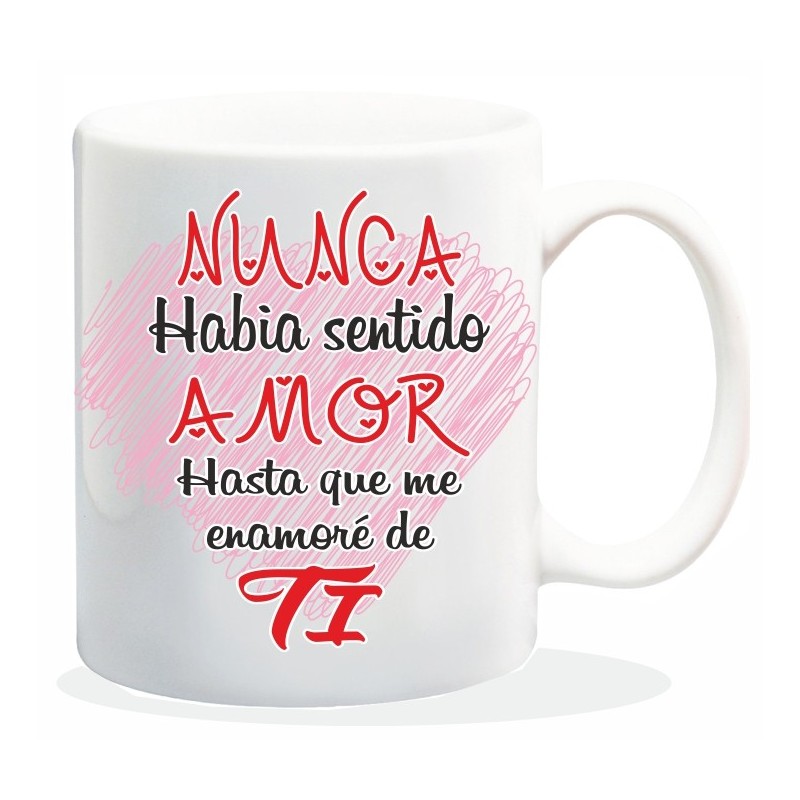 MUG ENAMORADOS NUNCA HABIA SENTIDO AMOR... 8 x 8 x 9,5 cm. MUG ENAMORADOS NUNCA HABIA SENTIDO AMOR... 8 x 8 x 9,5 cm.