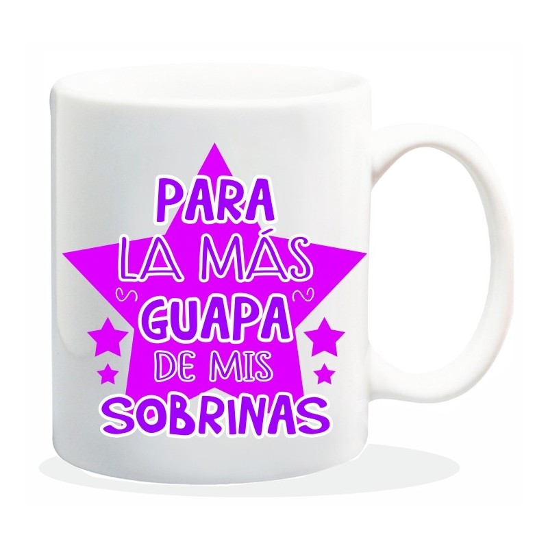 MUG COLECCION FAMILIA, PARA LA MAS GUAPA...SOBRINA 8 x 8 x 9,5 cm. MUG COLECCION FAMILIA, PARA LA MAS GUAPA...SOBRINA 8 x 8 x 9,5 cm.