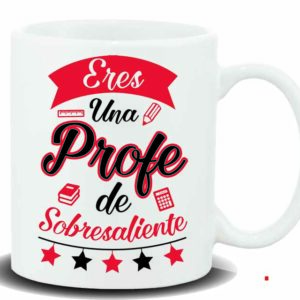 NEW MUG CON MENSAJE PARA UNA PROFE