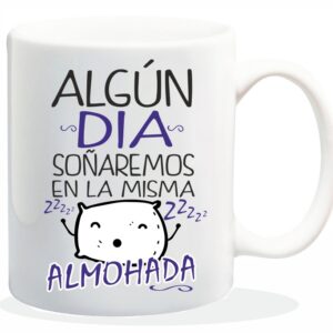 NEW MUG CON MENSAJE ALGUN DIA SOÑAREMOS...