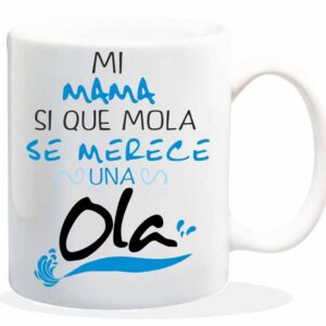 MUG CON MENSAJE MI MAMA SI QUE MOLA