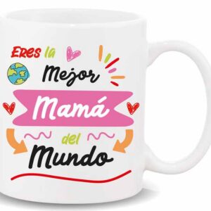 MUG CON MENSAJE ,ERES LA MEJOR MAMA....