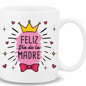 MUG CON MENSAJE ,FELIZ DIA DE LA MADRE