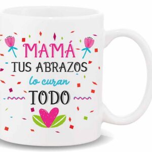 MUG CON MENSAJE , MAMA TUS ABRAZOS....