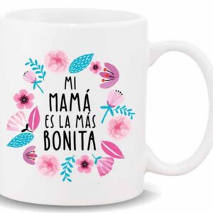 MUG CON MENSAJE MI MAMA ES LA MAS BONITA