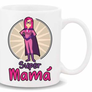 MUG CON MENSAJE ,SUPER MAMA