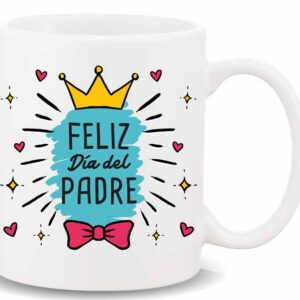 MUG CON MENSAJE ,FELIZ DIA DEL PADRE