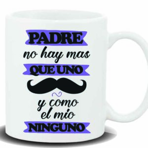 MUG CON MENSAJE PADRE NO HAY MAS QUE UNO Y