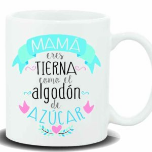 MUG CON MENSAJE MAMA ERES TIERNA COMO EL
