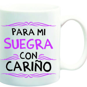 MUG CON MENSAJE PARA MI SUEGRA.....