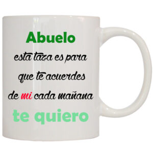 MUG CON MENSAJE ABUELO ESTA TAZA ES PARA QUE TE ..