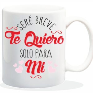 MUG ENAMORADOS SERE BREVE TE QUIERO....