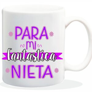 MUG COLECCION FAMILIA, PARA MI FANTASTICA NIETA
